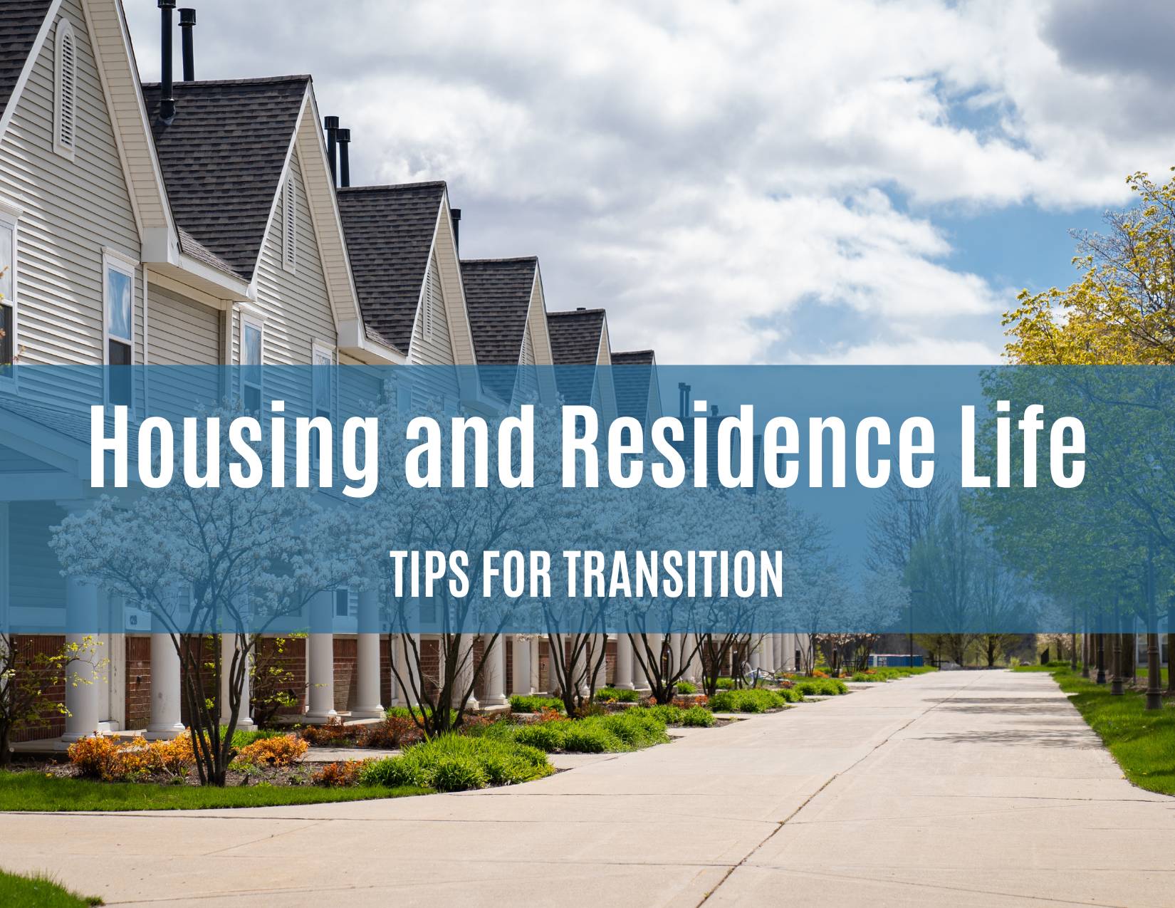 Housing and residence life, tips for transition